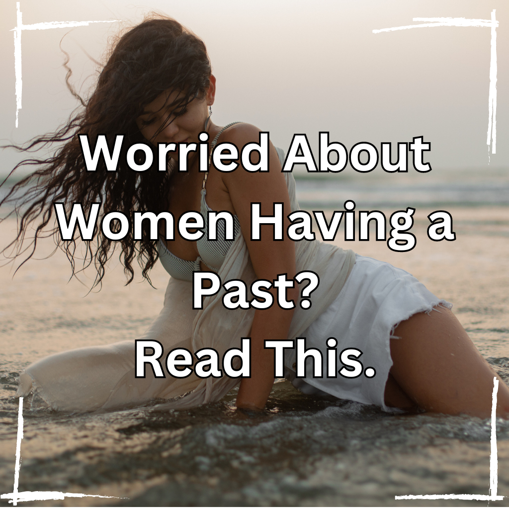worried about wife lying about virginity Worried About Women Having a Past? Read This.