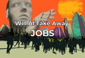 Will AI Take Away Jobs? (And How AI Will Change The Future of Work)
