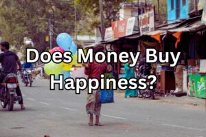 Does Money Buy Happiness?