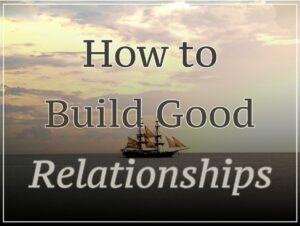 How To Build Good Relationships