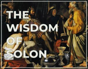 The Lesson of Solon And Croesus (Happiest Man in The World)