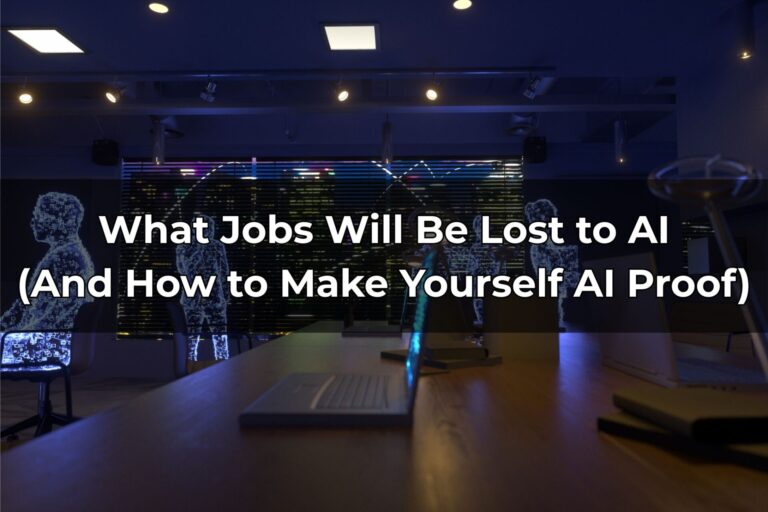 What Jobs Will Be Lost to AI (And How to Make Yourself AI Proof)
