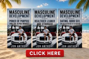 BIG NEWS: Masculine Development By Jon Anthony is now AVAILABLE!